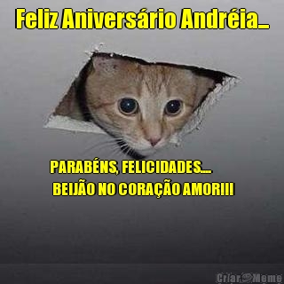 Feliz Anivers�rio Andr�ia... PARAB�NS, FELICIDADES.... 
 BEIJ�O NO CORA��O AMOR!!!

