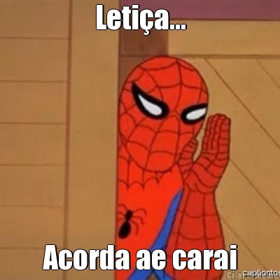 Leti�a... Acorda ae carai