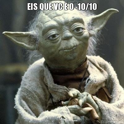 EIS QUE VC � O -10/10 