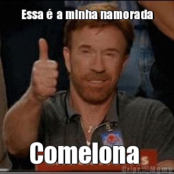 Essa �  a minha namorada Comelona 