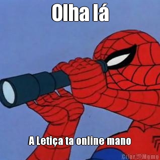 Olha l� A Leti�a ta online mano