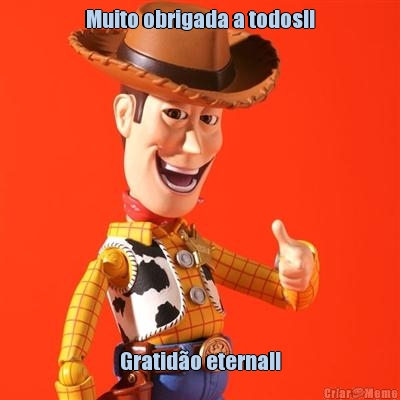 Muito obrigada a todos!! Gratid�o eterna!!