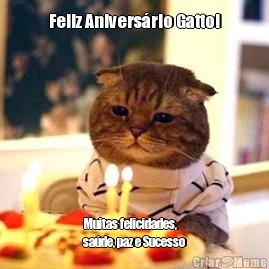 Feliz Anivers�rio Gatto! Muitas felicidades,
sa�de, paz e Sucesso