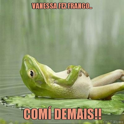 VANESSA FEZ FRANGO... COM� DEMAIS!!