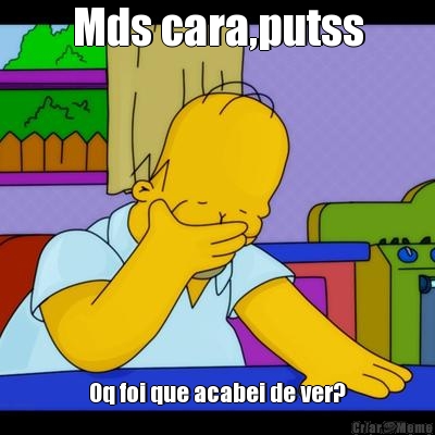 Mds cara,putss Oq foi que acabei de ver?