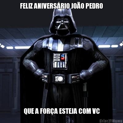 FELIZ ANIVERS�RIO JO�O PEDRO QUE A FOR�A ESTEJA COM VC