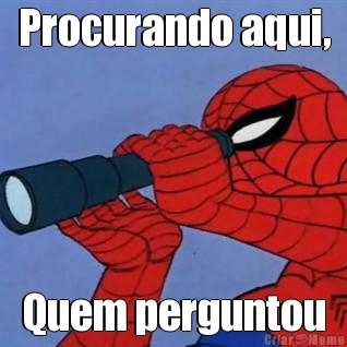 Procurando aqui, Quem perguntou