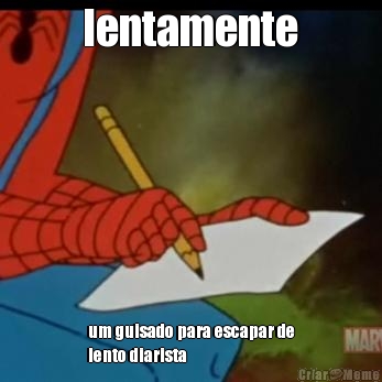 lentamente um guisado para escapar de
lento diarista
