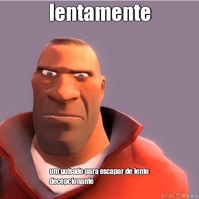 lentamente um guisado para escapar de lento
decepcionante