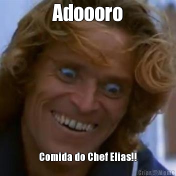 Adoooro Comida do Chef Elias!!