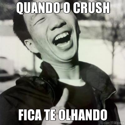 QUANDO O CRUSH FICA TE OLHANDO