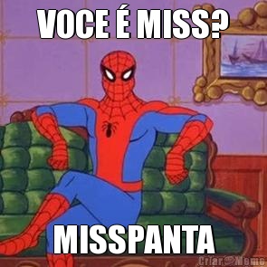 VOCE � MISS? MISSPANTA