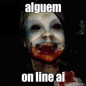 alguem on line ai