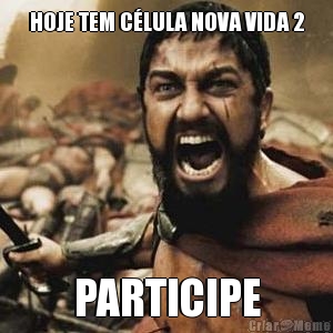 HOJE TEM CÉLULA NOVA VIDA 2 PARTICIPE
