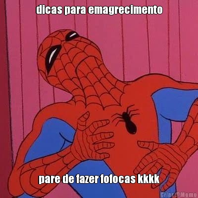 dicas para emagrecimento pare de fazer fofocas kkkk
