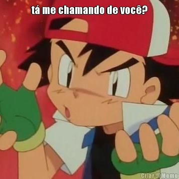t� me chamando de voc�? 