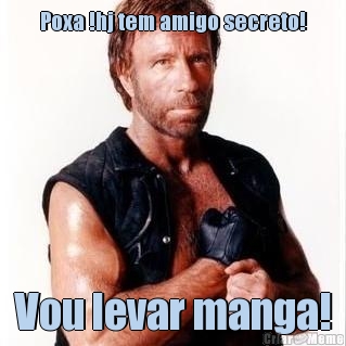 Poxa !hj tem amigo secreto! Vou levar manga!