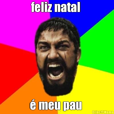 feliz natal  é meu pau 