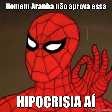 Homem-Aranha n�o aprova essa HIPOCRISIA A�
