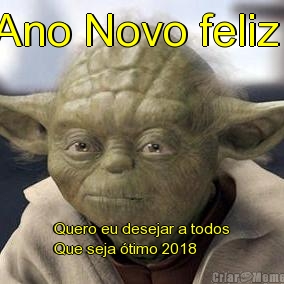 Ano Novo feliz  Quero eu desejar a todos
Que seja �timo 2018