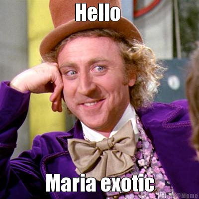 Hello  Maria exotic