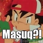  Masuq?!