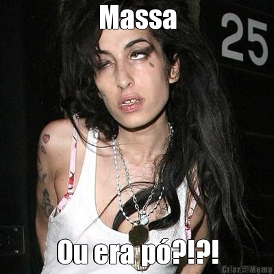 Massa Ou era p�?!?!