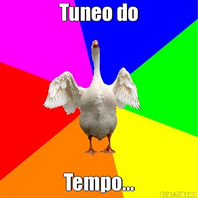 Tuneo do Tempo...