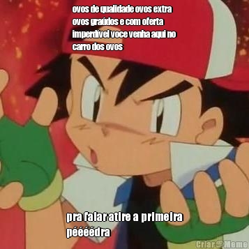 ovos de qualidade ovos extra
ovos gra�dos e com oferta
imperd�vel voce venha aqui no
carro dos ovos pra falar atire a primeira
p����dra