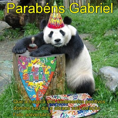 Parab�ns Gabriel Que a m�gica dos sentimentos positivos
domine seu dia e abrace seu cora��o.
Feliz anivers�rio!