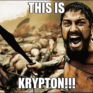 THIS IS KRYPTON!!!