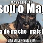 Eu sou o Magno Cara de macho ,,mais bem
gay