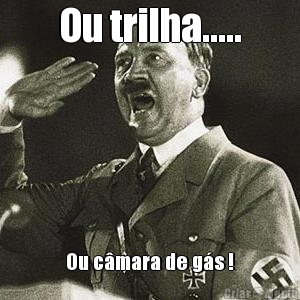 Ou trilha..... Ou c�mara de g�s !