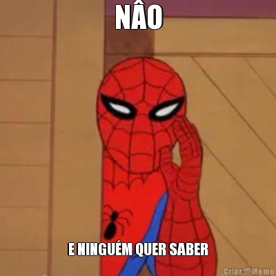 N�O E NINGU�M QUER SABER