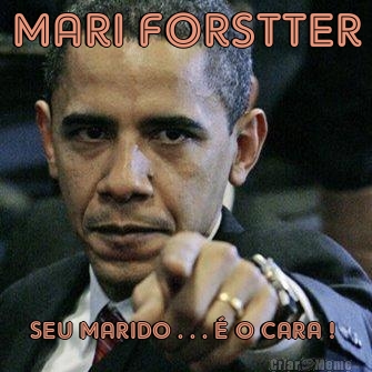 MARI FORSTTER SEU MARIDO . . . � O CARA ! 
