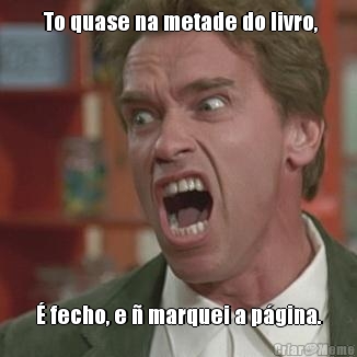  To quase na metade do livro, � fecho, e � marquei a p�gina.
