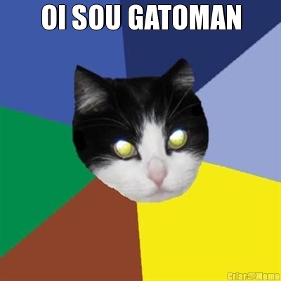 OI SOU GATOMAN 