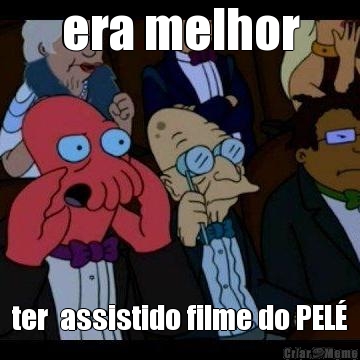 era melhor ter  assistido filme do PEL�