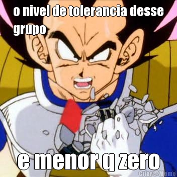 o nivel de tolerancia desse
grupo e menor q zero