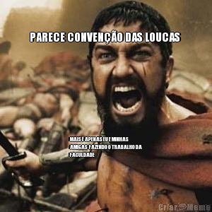 PARECE CONVEN��O DAS LOUCAS  MAIS � APENAS EU E MINHAS
AMIGAS  FAZENDO O TRABALHO DA
FACULDADE 