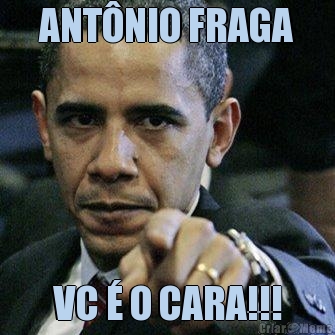 ANT�NIO FRAGA VC � O CARA!!!

