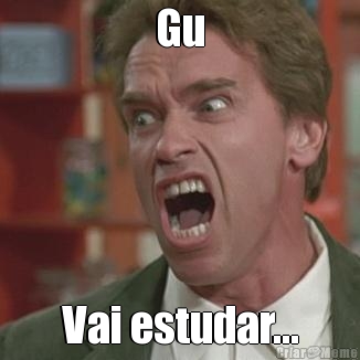 Gu Vai estudar...