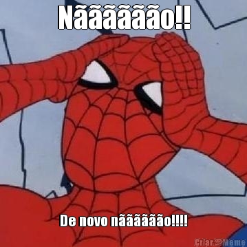N������o!! De novo n������o!!!!