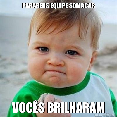PARABENS EQUIPE SOMACAR VOC�S BRILHARAM