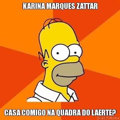 KARINA MARQUES ZATTAR CASA COMIGO NA QUADRA DO LAERTE?