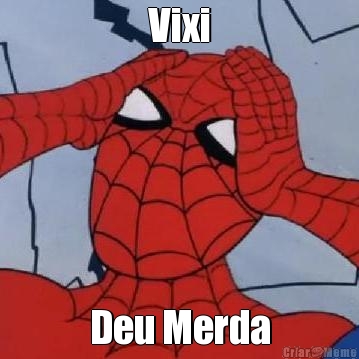 Vixi Deu Merda