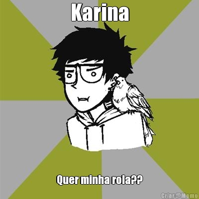Karina Quer minha rola??