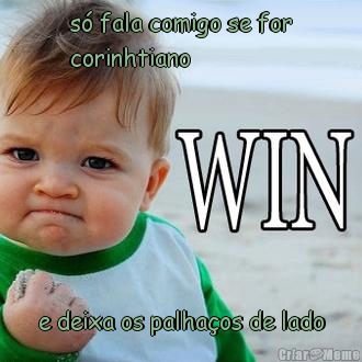 s� fala comigo se for
corinhtiano e deixa os palha�os de lado