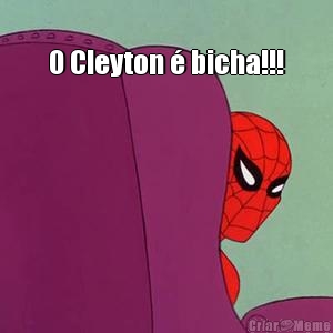 O Cleyton � bicha!!! 