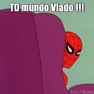 TD mundo Viado !!! 
